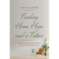 Finding Home, Hope, and a Future: Achieving Integrated Social Services at Harbor Care - Paperback