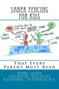Saber Fencing for Kids: That Every Parent Must Read - Paperback