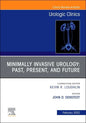 Minimally Invasive Urology: Past, Present, and Future, an Issue of Urologic Clinics: Volume 49-1 - Hardcover