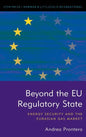 Beyond the Eu Regulatory State: Energy Security and the Eurasian Gas Market - Hardcover