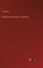 A Report on the District of Jessore - Hardcover