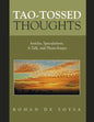 Tao-Tossed Thoughts: Articles, Speculations, a Talk, and Photo-Essays - Paperback