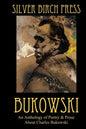 Bukowski: An Anthology of Poetry & Prose About Charles Bukowski - Paperback