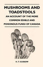 Mushrooms And Toadstools - An Account Of The More Common Edible And Poisonous Fungi Of Canada - Paperback