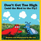 Don't Get Too High (said the Bird to the Fly) - Paperback