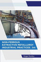 Non-Ferrous Extractive Metallurgy - Industrial Practices - 2nd Ed - Paperback