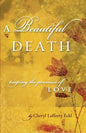 A Beautiful Death: Keeping the Promise of Love - Paperback