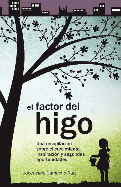 El Factor del Higo: Una recopilación sobre el crecimiento, inspiración y segundas oportunidades - Paperback