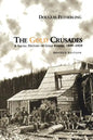 The Gold Crusades: A Social History of Gold Rushes, 1849-1929 - Paperback
