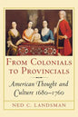 From Colonials to Provincials: American Thought and Culture 1680-1760 - Paperback
