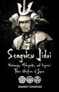 Sengoku Jidai. Nobunaga, Hideyoshi, and Ieyasu: Three Unifiers of Japan - Paperback