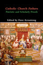 Catholic Church Fathers: Patristic and Scholarly Proofs - Paperback