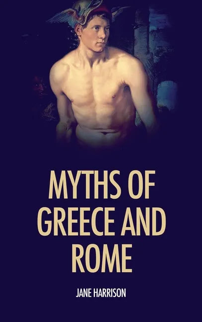 Myths of Greece and Rome: illustrated with fine art classics paintings - Hardcover