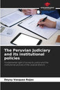 The Peruvian Judiciary and its institutional policies - Paperback
