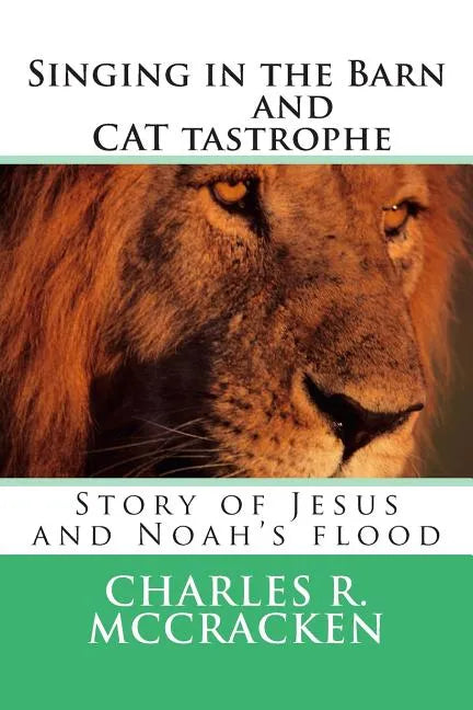 Singing in the Barn & CAT tastrophe: Story of Jesus and Noah's flood - Paperback