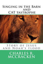 Singing in the Barn & CAT tastrophe: Story of Jesus and Noah's flood - Paperback