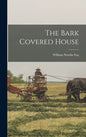 The Bark Covered House - Hardcover