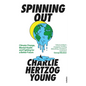 Spinning Out: Climate Change, Mental Health and Fighting for a Better Future - Paperback