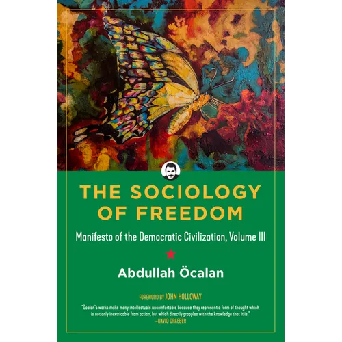 Sociology of Freedom: Manifesto of the Democratic Civilization, Volume III - Paperback