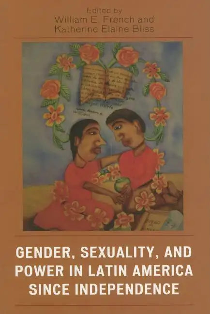 Gender, Sexuality, and Power in Latin America since Independence - Paperback