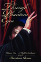 Through Phantom Eyes: Volume One-A Child's Guidance - Paperback