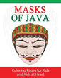Masks of Java: Coloring Pages for Kids and Kids at Heart - Paperback