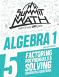 Summit Math Algebra 1 Book 5: Factoring Polynomials and Solving Quadratic Equations - Paperback