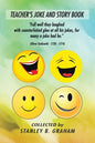 Teacher's Joke and Story Book: Collected by Stanley B. Graham - Paperback
