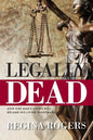 Legally Dead: How One Man's Living Will Became His Living Nightmare - Paperback