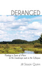 Deranged: Finding a Sense of Place in the Landscape and in the Lifespan - Paperback