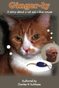 Ginger-ly: A story about a cat and a blue mouse - Paperback