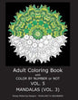 Adult Coloring Book With Color By Number or NOT - Mandalas Vol. 3 - Paperback