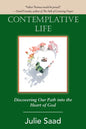 Contemplative Life: Discovering Our Path into the Heart of God - Paperback