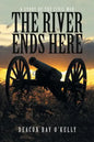 The River Ends Here: A Story of the Civil War - Paperback