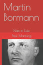 Martin Bormann: Nazi in Exile - Paperback