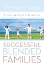 Successful Blended Families: Promoting Great Stepfamilies - Paperback