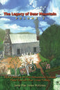 The Legacy of Bear Mountain, Volume 2: More Stories of Old Mountain Values That Enrich Our Lives Today - Paperback