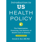 Introduction to Us Health Policy: The Organization, Financing, and Delivery of Health Care in America - Paperback