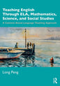 Teaching English Through Ela, Mathematics, Science, and Social Studies: A Content-Based Language Teaching Approach - Paperback