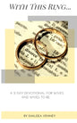 With This Ring: A 31 Day Devotional For Wives and Wives to Be - Paperback