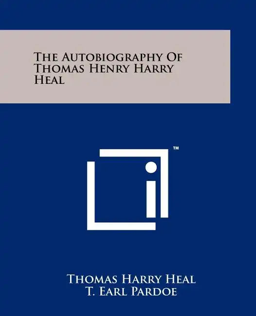 The Autobiography of Thomas Henry Harry Heal - Paperback