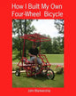 How I Built My Own Four-Wheel Bicycle: No welding or machine shop necessary - Paperback