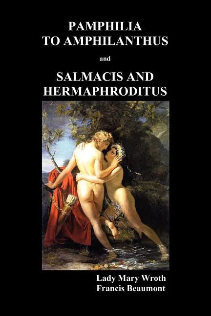 Pamphilia to Amphilanthus AND Salmacis and Hermaphroditus - Paperback