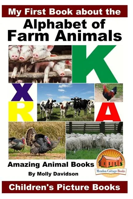 My First Book about the Alphabet of Farm Animals - Amazing Animal Books - Children's Picture Books - Paperback