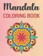 Mandala Coloring Book: 30 Gorgeous Mandalas for Meditation, Stress Relief and Relaxation - Paperback