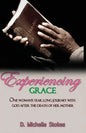 Experiencing Grace: One Woman's Year Long Journey with God After the Death of Her Mother - Paperback