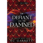 The Defiant and The Damned: A Grimdark Romantasy - Paperback