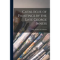 Catalogue of Paintings by the Late George Inness - Paperback