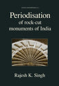 Periodisation of Rock-cut Monuments of India - Hardcover