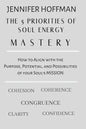 The 5 Priorities of Soul Energy Mastery: How to Align with the Purpose, Potential, and Possibilities of your Soul's Mission - Paperback